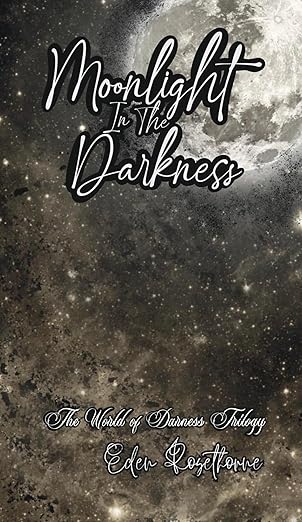 Moonlight In The Darkness (The Shadowfell Universe Book 2)